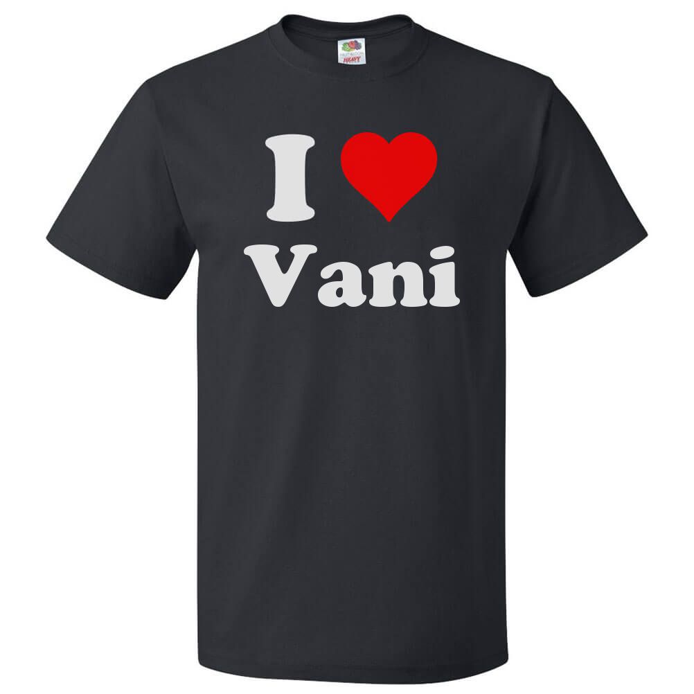 I Love Vani T shirt I Heart Vani Tee